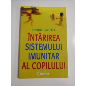 INTARIREA  SISTEMULUI  IMUNITAR  AL  COPILULUI  -  Harriet  GRIFFEY  -